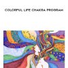 Gaylene Popovski – Colorful Life Chakra Program | Available Now !