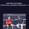 Gray Cook & Brett Jones – Certified Kettlebell – Functional Movement Specialist | Available Now !