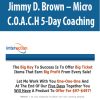 Jimmy D. Brown – Micro C.O.A.C.H 5-Day Coaching | Available Now !