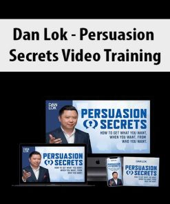 Dan Lok – Persuasion Secrets Video Training | Available Now !
