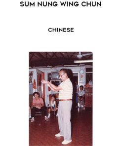 Sum Nung Wing Chun – Chinese | Available Now !