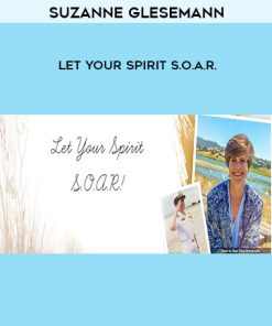 Suzanne Glesemann – Let Your Spirit S.O.A.R. | Available Now !