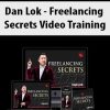 Dan Lok – Freelancing Secrets Video Training | Available Now !