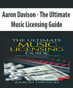 Aaron Davison – The Ultimate Music Licensing Guide | Available Now !