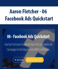 Aaron Fletcher – 06 – Facebook Ads Quickstart | Available Now !