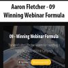 Aaron Fletcher – 09 – Winning Webinar Formula | Available Now !