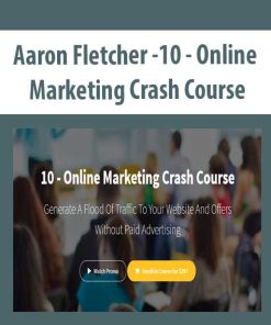 Aaron Fletcher – 10 – Online Marketing Crash Course | Available Now !
