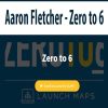 Aaron Fletcher – Zero to 6 | Available Now !