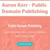 Aaron Kerr – Public Domain Publishing | Available Now !