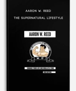 Aaron W. Reed – The SuperNatural Lifestyle | Available Now !