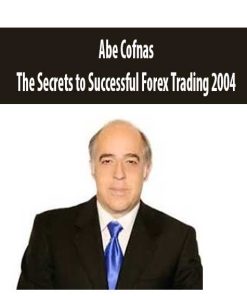 Abe Cofnas – The Secrets to Successful Forex Trading 2004 | Available Now !