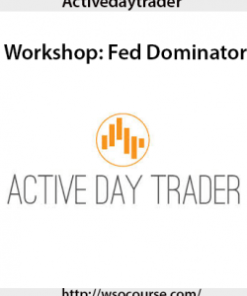 Activedaytrader – Workshop: Fed Dominator | Available Now !