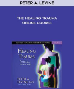 Peter A. Levine-The Healing Trauma Online Course | Available Now !