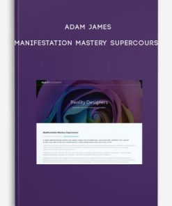 Manifestation Mastery Supercourse by Adam James | Available Now !