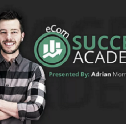 Adrian Morrison – Ecom Success Academy | Available Now !