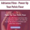 Adrianne Flinn – Power Up Your Pelvic Floor | Available Now !