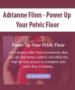 Adrianne Flinn – Power Up Your Pelvic Floor | Available Now !