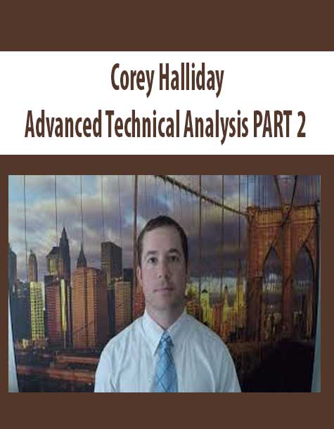 Advanced Technical Analysis PART2 By Corey Halliday | Available Now !