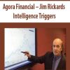 Agora Financial – Jim Rickards Intelligence Triggers | Available Now !