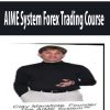 AIME System Forex Trading Course | Available Now !