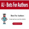 AJ – Bots For Authors | Available Now !