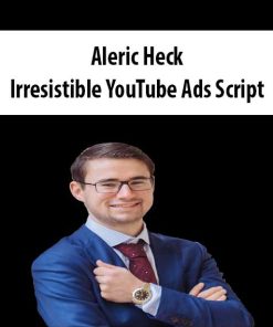 Aleric Heck – Irresistible YouTube Ads Script | Available Now !