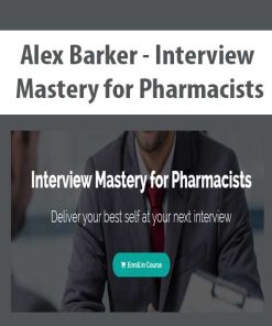 Alex Barker – Interview Mastery for Pharmacists | Available Now !