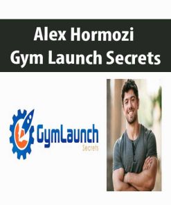 Alex Hormozi – Gym Launch Secrets | Available Now !