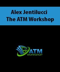 Alex Jentilucci – The ATM Workshop | Available Now !