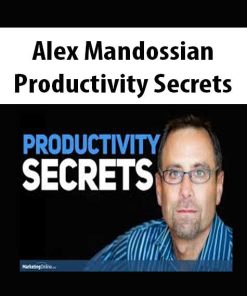 Alex Mandossian – Productivity Secrets | Available Now !