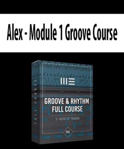 Alex – Module 1 Groove Course | Available Now !