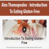 Alex Thomopoulos – Introduction To Eating Gluten-Free | Available Now !