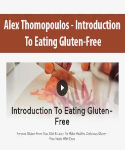 Alex Thomopoulos – Introduction To Eating Gluten-Free | Available Now !