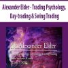 Alexander Elder – Trading Psychology, Day-trading & Swing Trading | Available Now !