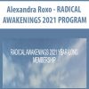 Alexandra Roxo – RADICAL AWAKENINGS 2021 PROGRAM | Available Now !