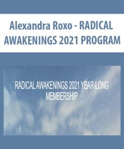 Alexandra Roxo – RADICAL AWAKENINGS 2021 PROGRAM | Available Now !