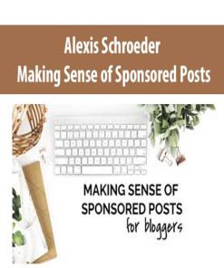 Alexis Schroeder – Making Sense of Sponsored Posts | Available Now !