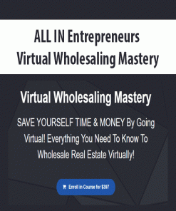 ALL IN Entrepreneurs – Virtual Wholesaling Mastery | Available Now !