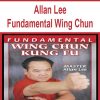 Allan Lee – Fundamental Wing Chun | Available Now !