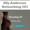 Ally Anderson – Retouching 301 | Available Now !