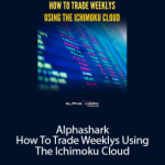 Alphashark - How To Trade Weeklys Using The Ichimoku Cloud | Available Now !