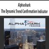 Alphashark – The Dynamic Trend Confirmation Indicator | Available Now !