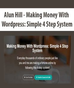 Alun Hill – Making Money With WordPress: Simple 4 Step System | Available Now !