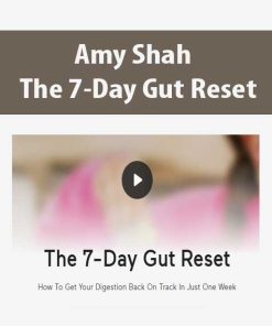 Amy Shah – The 7-Day Gut Reset | Available Now !