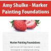 Amy Shulke – Marker Painting Foundations | Available Now !