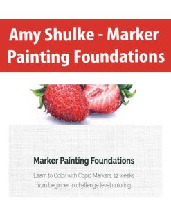 Amy Shulke – Marker Painting Foundations | Available Now !