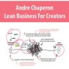 Andre Chaperon – Lean Business For Creators | Available Now !