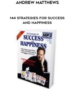 Andrew Matthews – 144 Strategies for Success and Happiness | Available Now !