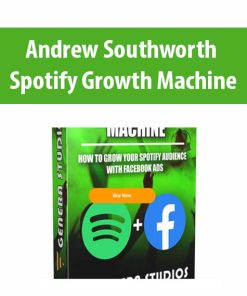 Andrew Southworth – Spotify Growth Machine | Available Now !