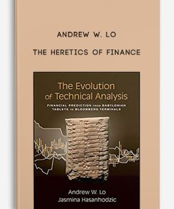 Andrew W. Lo – The Heretics of Finance | Available Now !